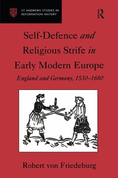 Self-Defence and Religious Strife in Early Modern Europe - Friedeburg, Robert von