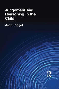 Judgement and Reasoning in the Child (eBook, PDF) - Piaget, Jean
