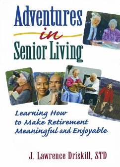 Adventures in Senior Living (eBook, ePUB) - Koenig, Harold G; Driskill, J Lawrence