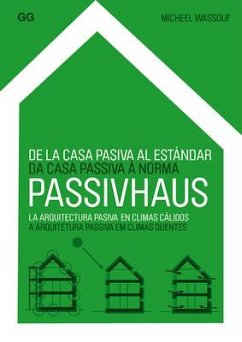 de la Casa Pasiva Al Estándar Passivhaus: La Arquitectura Pasiva En Climas Cálidos - Wassouf, Michael