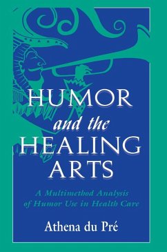 Humor and the Healing Arts (eBook, PDF) - Du Pré, Athena
