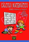 Cálculo matemático : 100 puzles y juegos para sumar, restar, multiplicar y dividir