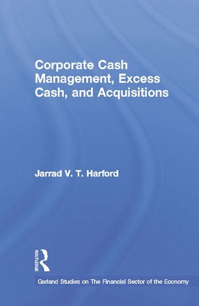 Corporate Cash Management, Excess Cash, and Acquisitions (eBook, ePUB) Corporate Cash Management, Excess Cash, and Acquisitions (eBook, ePUB)