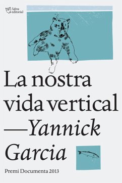 La nostra vida vertical : Premi Documenta - García, Yannick