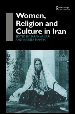 Women, Religion and Culture in Iran (eBook, PDF) - Ansari, Sarah; Martin, Vanessa