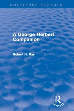 A George Herbert Companion (Routledge Revivals) (eBook, ePUB) - Ray, Robert H.