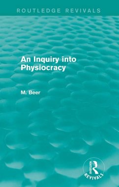 An Inquiry into Physiocracy (Routledge Revivals) (eBook, PDF) - Beer, Max
