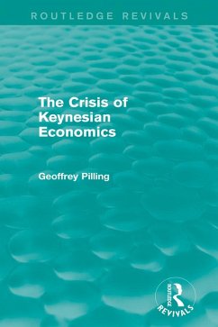 The Crisis of Keynesian Economics (Routledge Revivals) (eBook, ePUB) - Pilling, Geoffrey
