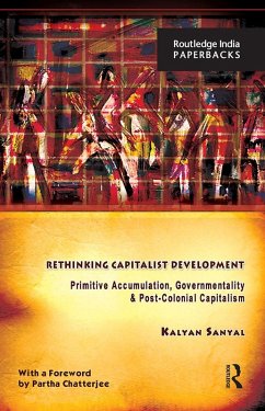 Rethinking Capitalist Development (eBook, ePUB) - Sanyal, Kalyan
