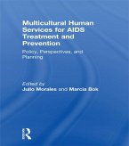 Multicultural Human Services for AIDS Treatment and Prevention (eBook, PDF) Multicultural Human Services for AIDS Treatment and Prevention (eBook, PDF)