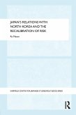 Japan's Relations with North Korea and the Recalibration of Risk (eBook, PDF)