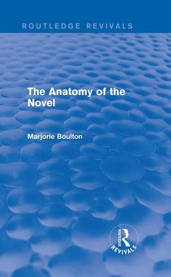 The Anatomy of the Novel (Routledge Revivals) (eBook, PDF) - Boulton, Marjorie
