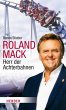 Roland Mack: Herr der Achterbahnen Benno Stieber Author