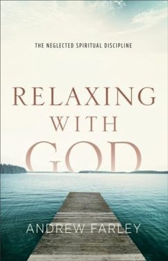 Relaxing with God (eBook, ePUB) - Farley, Andrew
