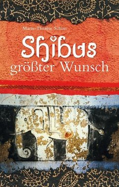 Shibus größter Wunsch - Schins, Marie-Thérèse