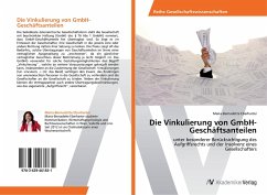 Die Vinkulierung von GmbH-Geschäftsanteilen - Eberharter, Maria-Bernadette