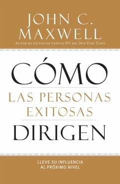 Cómo las Personas Exitosas Dirigen (eBook, ePUB) - Maxwell, John C.