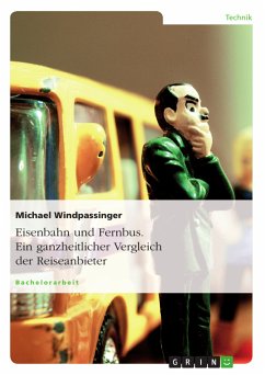 Eisenbahn und Fernbus. Ein ganzheitlicher Vergleich der Reiseanbieter (eBook, PDF) - Windpassinger, Michael