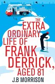 The Extra Ordinary Life of Frank Derrick, Age 81 (eBook, ePUB)