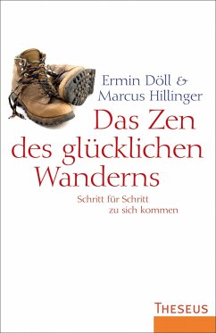 Das Zen des glücklichen Wanderns - Döll, Ermin;Hillinger, Marcus