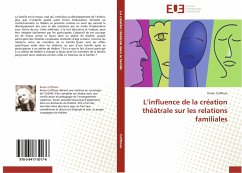 L¿influence de la création théâtrale sur les relations familiales - Coffman, Karen