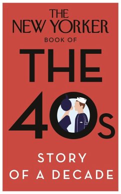 Cover The New Yorker Book of the 40s: Story of a Decade (eBook, ePUB)