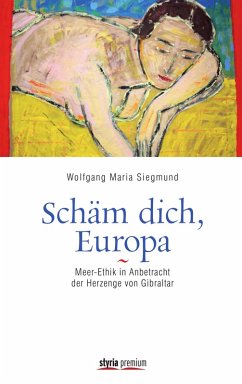 Schäm dich, Europa! (eBook, ePUB) - Siegmund, Wolfgang Maria