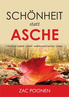 Schönheit statt Asche (eBook, ePUB) - Poonen, Zac