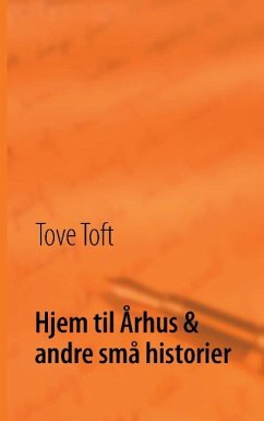 Hjem til Århus & andre små historier - Toft, Tove