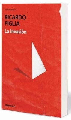 La invasión - Piglia, Ricardo