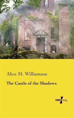 The Castle of the Shadows - Williamson, Alice M.