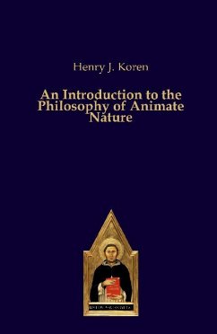 An Introduction to the Philosophy of Animate Nature - Koren, Henry J.