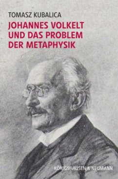 Johannes Volkelt und das Problem der Metaphysik - Kubalica, Tomasz