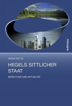 Hegels sittlicher Staat - Rettig, Bernd