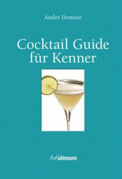 Cocktail Guide für Kenner - Dominé, André