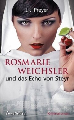 Rosmarie Weichsler und das Echo von Steyr - Preyer, J. J.