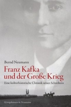 Franz Kafka und der Große Krieg - Neumann, Bernd