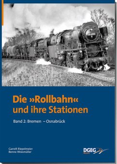 Die Rollbahn und Ihre Stationen, Band 2: Bremen - Osnabrück - Riepelmeier, Garrelt