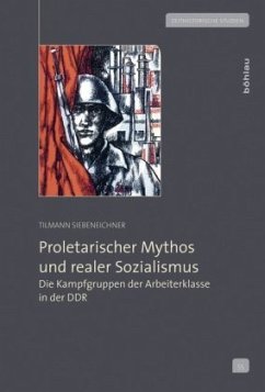 Proletarischer Mythos und realer Sozialismus - Siebeneichner, Tilmann