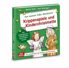 Krippenspiele und Kinderchristmette, m. 1 Beilage - Göth, Martin;Weininger, Paul