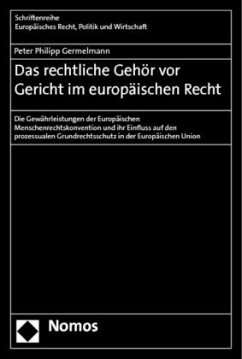 Das rechtliche Gehör vor Gericht im europäischen Recht - Germelmann, Peter Philipp