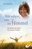 Wir sehen uns im Himmel Wir sehen uns im Himmel