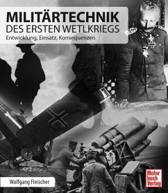 Militärtechnik des Ersten Weltkriegs - Fleischer, Wolfgang