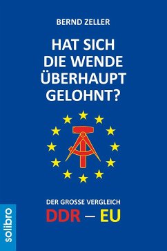 Hat sich die Wende überhaupt gelohnt? - Zeller, Bernd