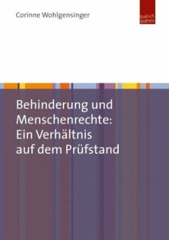 Behinderung und Menschenrechte: Ein Verhältnis auf dem Prüfstand - Wohlgensinger, Corinne