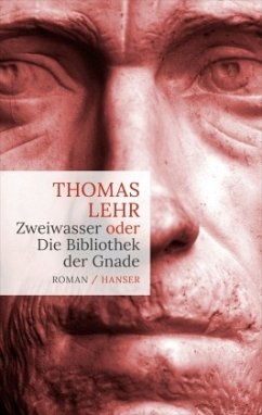 Zweiwasser oder Die Bibliothek der Gnade - Lehr, Thomas