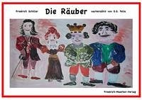Die Räuber - Felix, Dorothea S., Schiller Friedrich und Nick Jones Evans
