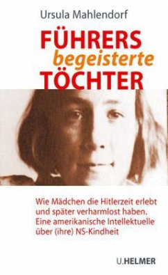 Führers begeisterte Töchter - Mahlendorf, Ursula