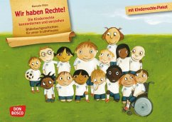 Wir haben Recht! Die Kinderrechte kennenlernen und verstehen / Bilderbuchgeschichten Bd.54