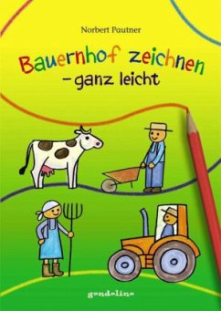 Bauernhof zeichnen - ganz leicht - Pautner, Norbert